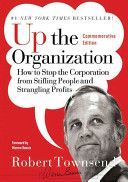 Up the Organization - How to Stop the Corporation from Stifling People and Strangling Profits (Townsend Robert C.)(Pevná vazba)
