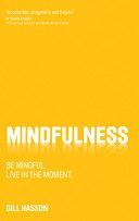 Mindfulness - Be Mindful. Live in the Moment. (Hasson Gill)(Paperback)