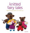 Knitted Fairy Tales - Recreate the Famous Stories with Knitted Toys (Keen Sarah)(Mixed media product)