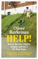 HELP! - How to Become Slightly Happier and Get a Bit More Done (Burkeman Oliver)(Paperback)