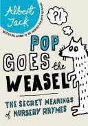 Pop Goes the Weasel - The Secret Meanings of Nursery Rhymes (Jack Albert)(Paperback)