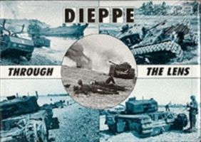 Dieppe Through the Lens of the German War Photographer (Henry Hugh G.)(Pevná vazba)