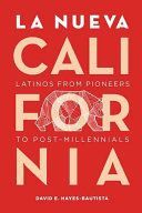 Nueva California - Latinos from Pioneers to Post Millennials (Hayes-Bautista David)(Paperback)