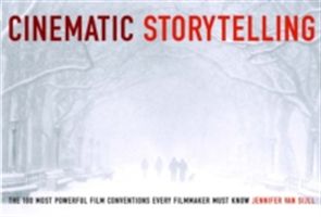 Cinematic Storytelling - The 100 Most Powerful Film Conventions Every Filmaker Must Know (Van Sijll Jennifer)(Paperback)
