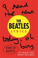 Beatles Lyrics - The Unseen Story Behind Their Music (Davies Hunter)(Paperback)