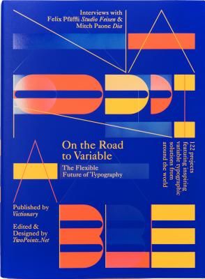On the Road to Variable - The Flexible Future of Typography (Victionary)(Paperback / softback)