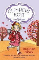 Clementine Rose and the Pet Day Disaster (Harvey Jacqueline)(Paperback)