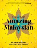 Amazing Malaysian - Recipes for Vibrant Malaysian Home-Cooking (Musa Norman)(Pevná vazba)