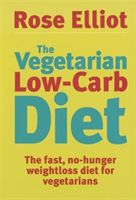 Vegetarian Low Carb Diet - The Fast, No-hunger Weight Loss Diet for Vegetarians (Elliot Rose)(Paperback)