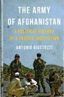 Army of Afghanistan - A Political History of a Fragile Institution (Giustozzi Dr. Antonio)(Pevná vazba)