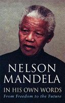 In His Own Words - From Freedom to the Future (Mandela Nelson)(Paperback)