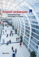 Airport Urbanism - Infrastructure and Mobility in Asia (Hirsh Max)(Paperback)