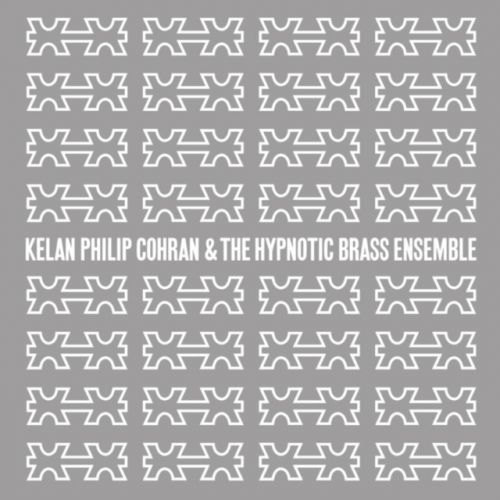 Kelan Philip Cohran & the Hypnotic Brass Ensemble (Kelan Philip Cohran & The Hypnotic Brass Ensemble) (CD / Album)