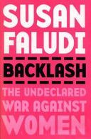 Backlash - The Undeclared War Against Women (Faludi Susan)(Paperback)