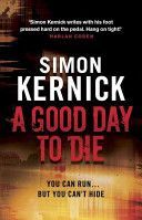 Good Day to Die (Kernick Simon)(Paperback)