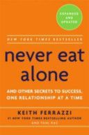 Never Eat Alone - And Other Secrets to Success, One Relationship at a Time (Ferrazzi Keith)(Paperback)