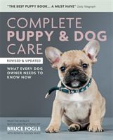 Complete Puppy & Dog Care - What every dog owner needs to know (Fogle Bruce)(Paperback)