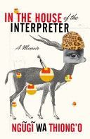 In the House of the Interpreter - A Memoir (Thiong'o Ngugi Wa)(Paperback)