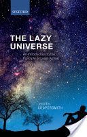 Lazy Universe - An Introduction to the Principle of Least Action (Coopersmith Jennifer (Honorary Research Associate La Trobe University Australia))(Pevná vazba)