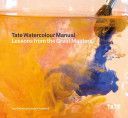 Tate Watercolour Manual - Lessons from the Great Masters (Smibert Tony)(Paperback)