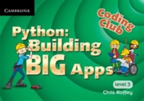 Coding Club Level 3 Python: Building Big Apps (Roffey Chris)(Paperback)