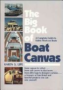Big Book of Boat Canvas - A Complete Guide to Fabric Work on Boats (Lipe Karen)(Paperback)