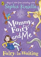 Mummy Fairy and Me: Fairy-in-Waiting (Kinsella Sophie)(Paperback)