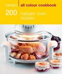 200 Halogen Oven Recipes - Hamlyn All Colour Cookboo (Madden Maryanne)(Paperback)