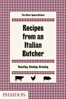 The Silver Spoon Kitchen: Recipes from an Italian Butcher : Roasting, Stewing, Braising - kolektiv autorů