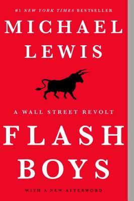 Flash Boys: A Wall Street Revolt (Lewis Michael)(Paperback)
