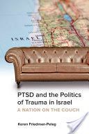 PTSD and the Politics of Trauma in Israel - A Nation on the Couch (Friedman-Peleg Keren)(Paperback)