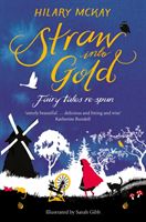 Straw into Gold: Fairy Tales Re-Spun (McKay Hilary)(Paperback / softback)