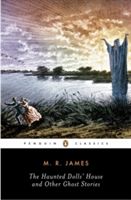 The Haunted Doll's House and Other Ghost Stories: The Complete Ghost Stories of M. R. James, Volume 2 (James M. R.)(Paperback)