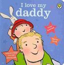I Love My Daddy (Andreae Giles)(Board book)