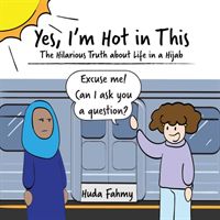 Yes, I'm Hot in This - The Hilarious Truth about Life in a Hijab (Fahmy Huda)(Pevná vazba)
