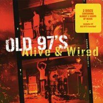 Alive and Wired (Old 97's) (CD / Album)