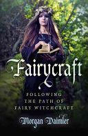 Fairycraft - Following the Path of Fairy Witchcraft (Daimler Morgan)(Paperback)