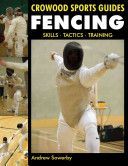 Fencing - Skills. Tactics. Training (Sowerby Andrew)(Paperback)
