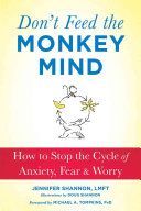Don't Feed the Monkey Mind - How to Stop the Cycle of Anxiety, Fear, and Worry (Shannon Jennifer)(Paperback)