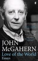 Love of the World - Essays (McGahern John)(Paperback / softback)