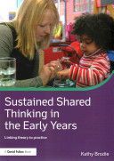 Sustained Shared Thinking in the Early Years - Linking theory to practice (Brodie Kathy (Early Years Consultant UK))(Paperback)