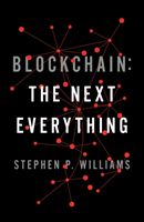 Blockchain - The Next Everything (Williams Stephen P)(Pevná vazba)