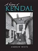 History of Kendal (White Andrew)(Paperback)