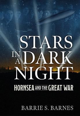 Stars in a Dark Night - Hornsea and the Great War (Barnes B.S.)(Paperback)