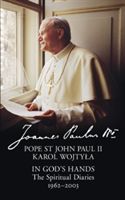 In God's Hands - The Spiritual Diaries of Pope St John Paul II (Paul II Pope St John)(Paperback)