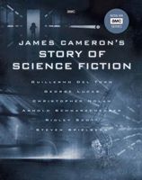 James Cameron's Story of Science Fiction (Frakes Randall)(Pevná vazba)