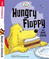 Read with Oxford: Stage 3: Biff, Chip and Kipper: Hungry Floppy and Other Stories (Hunt Roderick)(Paperback)