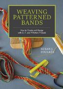 Weaving Patterned Bands - How to Create and Design with 5, 7, and 9 Pattern Threads (Foulkes Susan J.)(Pevná vazba)