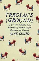 Tregian's Ground - The Life and Sometimes Secret Adventures of Francis Tregian, Gentleman and Musician (Cuneo Anne)(Paperback)