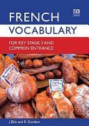French Vocabulary for Key Stage 3 and Common Entrance (Ellis John)(Paperback)
